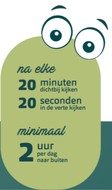 20-20-2 regel: na elke 20 minuten dichtbij kijken, 20 seconden in de verte kijken, minimaal 2 uur per dag naar buiten
